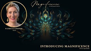 Introducing Magnificence with Patricia Lindner Discover Your Inner Brilliance [upl. by Erma357]