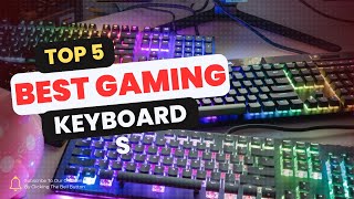 The 5 Best Gaming Keyboards  Summer 2024  Top 5 BEST Budget Gaming Keyboards [upl. by Loos]