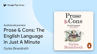 Prose amp Cons The English Language in Just A… by Gyles Brandreth · Audiobook preview [upl. by Obel]