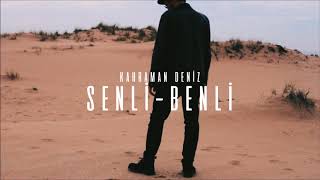 Kahraman Deniz  SenliBenli Official Audio [upl. by Valaria]