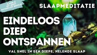 Slaapmeditatie amp Hypnose  Eindeloos Diep Ontspannen  Val Snel in een Diepe Helende Rustige Slaap [upl. by Kcirderf225]