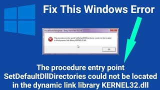 The procedure entry point SetDefaultDllDirectories could not be located link library KERNEL32dll [upl. by Esten]