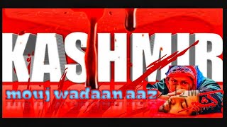 mouj wadaan aazkashmiri sad song jhelum full song kashmirkashmiri sadsong [upl. by Brittain]