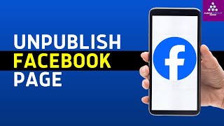 How to Unpublish a Facebook Page Full Guide [upl. by Colson]