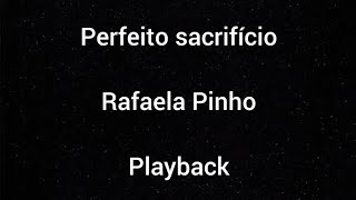 Sem bateria  Playback  Perfeito sacrifício  Rafaela Pinho  Com letra [upl. by Bussy]