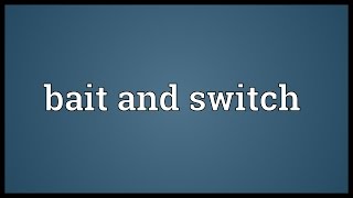 Bait and switch Meaning [upl. by Leone]