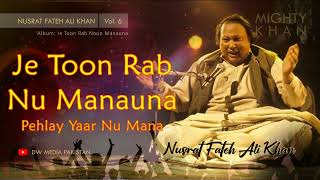 Je Toon Rab Nu Manauna  Nusrat Fateh Ali Khan  Vol 6 [upl. by Nolham]