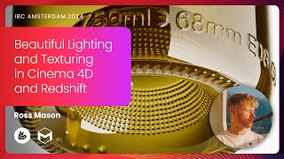 Ross Mason  Beautiful Lighting and Texturing in Cinema4D and Redshift  IBC2024 [upl. by Matty180]