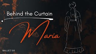 Behind the Curtain  Meet Maria [upl. by Padegs130]