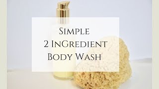 2 Ingredients for a Simple Body Wash [upl. by Airres]