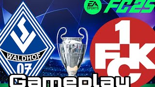 FC 25 Gameplay SV Waldhof Mannheim VS 1FC Kaiserslautern Champions League Finale [upl. by Taryn9]