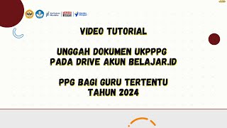 PANDUAN UNGGAH DOKUMEN UKPPPG KE AKUN BELAJARID PPG BAGI GURU TERTENTU TAHUN 2024 [upl. by Eussoj]