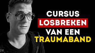 Losbreken van een TRAUMABAND  De volledige online cursus [upl. by Saleme716]