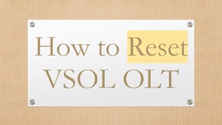 How to Reset VSOL OLT [upl. by Artekal139]