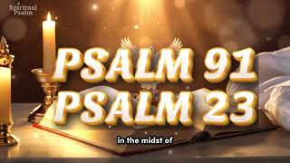 PSALM 91 AND PSALM 23 THE TWO STRONGEST PRAYERS FOR BLESSINGS AND PROSPERITIES [upl. by Arac652]