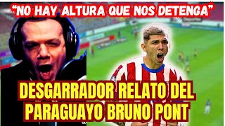 Desgarradora Narración Paraguaya  Bruno Pont Bolivia 22 Paraguay [upl. by Salahi]