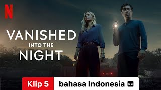 Vanished into the Night Klip 5 dengan subtitle  Trailer bahasa Indonesia  Netflix [upl. by Ocir884]