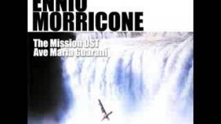 Ennio Morricone  Ave Maria Guarani The Mission OST [upl. by Ettedo]