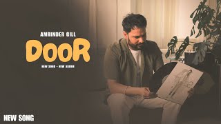 Door  Amrinder Gill New Song Official New Album Judaa 3  New Song [upl. by Fesoj]