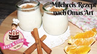 Das beste Milchreis Rezept mit Erfolgsgarantie Milchreis selber machen nach Oma´s ArtSütlac [upl. by Loree]