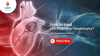 How to treat Left Ventricular Hypertrophy  Dr Durgaprasad Reddy B [upl. by Nefets14]