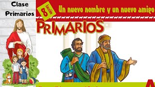 Lección 8  Clase de Primarios quotUn nuevo nombre y un nuevo amigoquot 3er trimestre 24 Agosto 2024 [upl. by Pimbley]