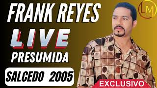 FRANK REYES PRESUMIDA EN SALCEDO 2005 LUZMUSICALHD [upl. by Akciret515]