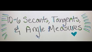 106 Secants Tangents and Angle Measures [upl. by Aisek117]