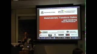 Metamaterials Transform Optics and Cloaking Lecture I  Ross McPedran [upl. by Arahset]