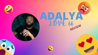 ADALYA LOVE 66 REVIEW [upl. by Almap]