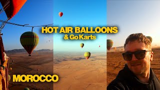 I took a HOT AIR BALLOON ride in the Desert went Go Karting amp got SCAMMED by a Taxi  MOROCCO 🇲🇦 [upl. by Gibrian]