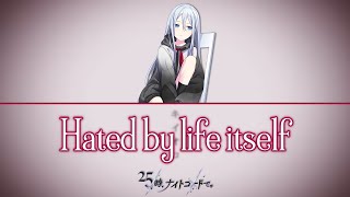 FULL VER Hated by Life Itself 命に嫌われている  Yoisaki Kanade KanRomEng Lyrics プロセカ [upl. by Ylellan385]