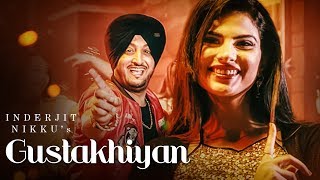 Gustakhiyan Inderjit Nikku Ft Kuwar Virk Full Song  Shubh Karman  Matt Sheron Wala  TSeries [upl. by Madelon]