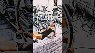 quotTone Your Core Belly Ring Workout for Absquotfitness motivation shortsvideo [upl. by Stoughton]