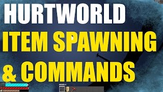 HURTWORLD COMMANDS  Spawning Tutorial [upl. by Fesuy648]