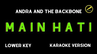 ANDRA AND THE BACKBONE  MAIN HATI KARAOKE VERSION LOWER KEY [upl. by Tubb]