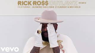 Rick Ross  Outlawz Remix Featuring Jazmine Sullivan 21 Savage and Mic Gold [upl. by Aeneas]