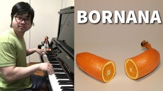 BORNANA MEME ON PIANO [upl. by Airenahs]