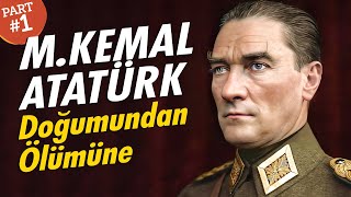 M KEMAL ATATÜRK ve Modern Türkiyenin Kuruluşu 1 Bölüm [upl. by Carlile]