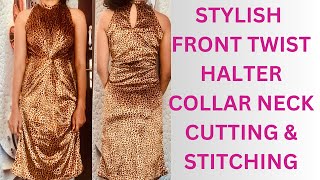 How to Make Front Twist Halter Collar Neck Gown  Cutting and Stitching [upl. by Ettezzus]