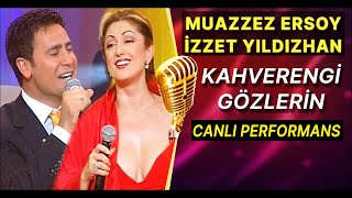 MUAZZEZ ERSOY  İZZET YILDIZHAN  KAHVERENGİ GÖZLERİN CANLI [upl. by Pineda]