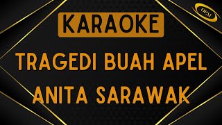 Anita Sarawak  Tragedi Buah Apel Karaoke [upl. by Lenz]