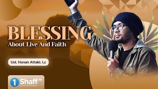 quotBlessing About Live And Faithquot  Ust Hanan Attaki Lc [upl. by Lledo]