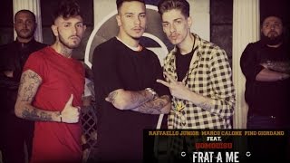 Raffaello Junior Marco Calone Pino Giordano Ft Uomodisu  Frat A Me Video Ufficiale [upl. by Hareehahs]