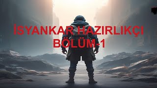 İSYANKAR HAZIRLIKÇI BÖLÜM1 [upl. by Larrad346]