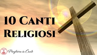 10 Bellissimi Canti Religiosi I più famosi di sempre  Canti Religiosi amp Musica Cristiana [upl. by Islean]