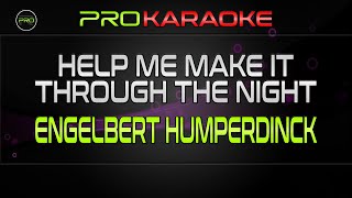 Help Me Make It Through The Night  Engelbert Humperdinck  Pro Karaoke [upl. by Neelyar127]