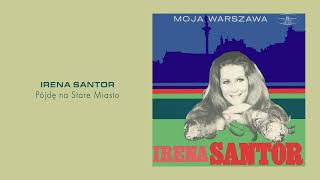 Irena Santor  Pójdę na Stare Miasto Official Audio [upl. by Nealy]