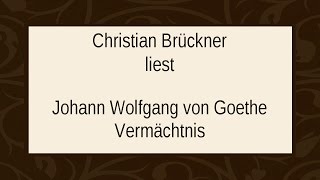 Johann Wolfgang Goethe „Vermächtnisquot I [upl. by Meyers924]