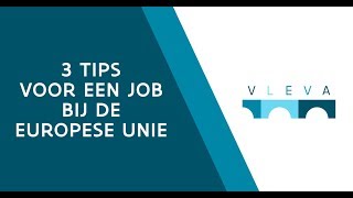 3 tips voor een job bij de Europese Unie [upl. by Yahsat]